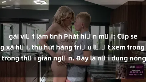 gái việt làm tình Phát hiện mới: Clip sex gây sốt trên mạng xã hội, thu hút hàng triệu lượt xem trong thời gian ngắn. Đây là nội dung nóng nhất hiện nay.