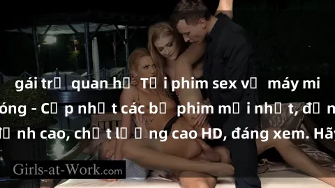 gái trẻ quan hệ Tải phim sex về máy miễn phí và nhanh chóng - Cập nhật các bộ phim mới nhất, đỉnh cao, chất lượng cao HD, đáng xem. Hãy trải nghiệm ngay!