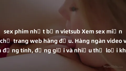 sex phim nhật bản vietsub Xem sex miễn phí ngay tại địa chỉ trang web hàng đầu. Hàng ngàn video và ảnh đồng tính, đồng giới và nhiều thể loại khác đang chờ bạn khám phá.