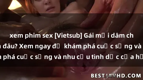 xem phim sex [Vietsub] Gái mại dâm châu Á hấp dẫn đến đâu? Xem ngay để khám phá cuộc sống và nhu cầu tình dục của họ!