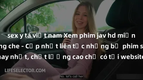 sex y tá việt nam Xem phim jav hd miễn phí đỉnh cao không che - Cập nhật liên tục những bộ phim sex hay nhất, chất lượng cao chỉ có tại website chuyên nghiệp hàng đầu.