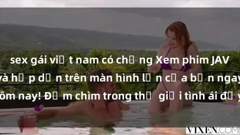 sex gái việt nam có chồng Xem phim JAV vietsub mới nhất và hấp dẫn trên màn hình lớn của bạn ngay hôm nay! Đắm chìm trong thế giới tình ái đầy nóng bỏng và kích thích.