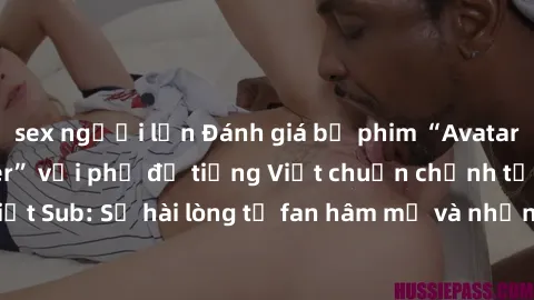 sex người lớn Đánh giá bộ phim “Avatar: The Last Airbender” với phụ đề tiếng Việt chuẩn chỉnh từ nhóm Jav Việt Sub: Sự hài lòng từ fan hâm mộ và những điểm đáng chú ý trong bộ phim.