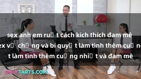 sex anh em ruột cách kích thích đam mê trong hôn nhân: Sex vợ chồng và bí quyết làm tình thêm cuồng nhiệt và đam mê