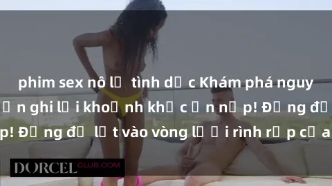 phim sex nô lệ tình dục Khám phá nguy hiểm: sex camera ẩn ghi lại khoảnh khắc ẩn nấp! Đừng để lọt vào vòng lưới rình rập của camera ẩn!