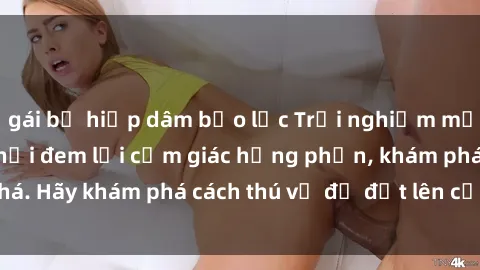 gái bị hiếp dâm bạo lực Trải nghiệm mới lạ: Sex trong xe hơi đem lại cảm giác hưng phấn, khám phá. Hãy khám phá cách thú vị để đốt lên cảm xúc trong cuộc tình!