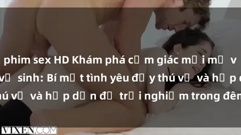 phim sex HD Khám phá cảm giác mới mẻ với sex trong nhà vệ sinh: Bí mật tình yêu đầy thú vị và hấp dẫn để trải nghiệm trong đêm hôm nay!