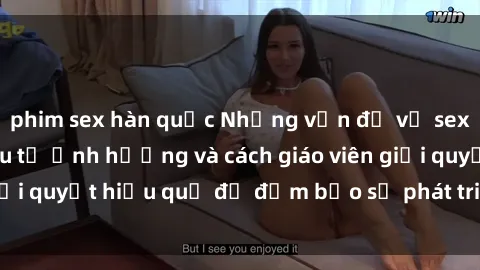 phim sex hàn quốc Những vấn đề về sex học sinh: Các yếu tố ảnh hưởng và cách giáo viên giải quyết hiệu quả để đảm bảo sự phát triển toàn diện.
