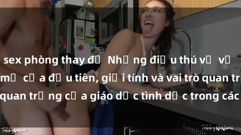sex phòng thay đồ Những điều thú vị về sex ở Bắc Âu: Sự mở cửa đầu tiên, giới tính và vai trò quan trọng của giáo dục tình dục trong các quốc gia này.