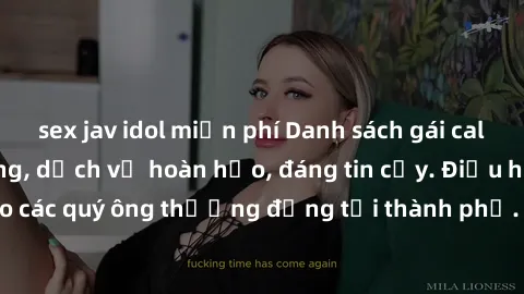 sex jav idol miễn phí Danh sách gái call girl vip chất lượng, dịch vụ hoàn hảo, đáng tin cậy. Điều hấp dẫn cho các quý ông thượng đẳng tại thành phố. Hãy nhấc máy và đặt lịch ngay!