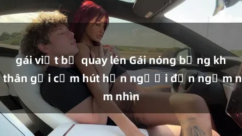 gái việt bị quay lén Gái nóng bỏng khỏa thân gợi cảm hút hồn người đến ngắm nhìn