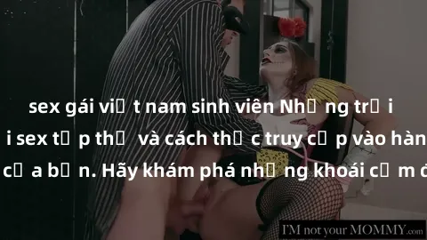 sex gái việt nam sinh viên Những trải nghiệm mới lạ với sex tập thể và cách thức truy cập vào hành lang đam mê của bạn. Hãy khám phá những khoái cảm đầy kích thích với tập thể hấp dẫn!