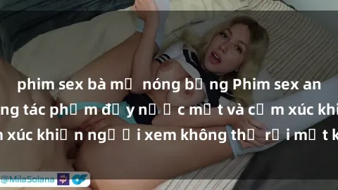 phim sex bà mẹ nóng bỏng Phim sex anime đỉnh cao: Những tác phẩm đầy nước mắt và cảm xúc khiến người xem không thể rời mắt khỏi màn hình